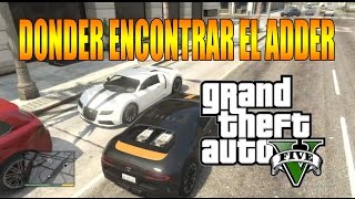 DONDE ENCONTRAR EL ADDER EN GTA 5  GTA V [upl. by Hayse]