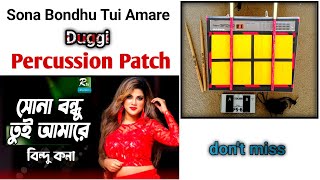 Sona Bondhu Tui Amare  সোনা বন্ধু তুই আমারে  Duggi Percussion patch  octapad music [upl. by Atikan196]