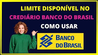 Limite disponível crediário Banco do Brasil como usar [upl. by Kissner997]