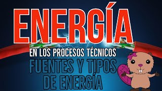 ENERGÍA EN LOS PROCESOS TÉCNICOS [upl. by Donoho]