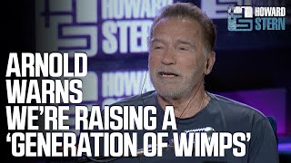 Arnold Schwarzenegger Warns We’re Raising a “Generation of Wimps” [upl. by Sylas]