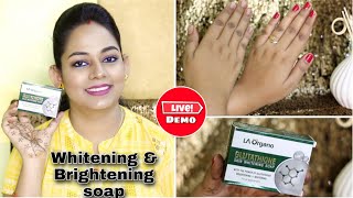 Glutathione skin whitening and brightening soap review amp Live demo  LA Organo [upl. by Havard]