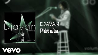 Djavan  Pétala Ao Vivo Áudio Oficial [upl. by Cyna]