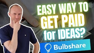 Bulbshare Review – Easy Way to Get Paid for Ideas It Depends [upl. by Eliga824]