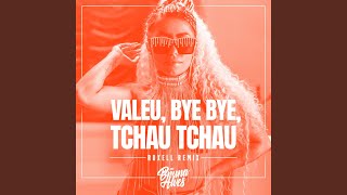 Valeu bye bye tchau tchau Ruxell Remix [upl. by Aubrette486]