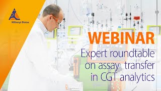 Expert roundtable on assay transfer in CGT analytics WEBINAR [upl. by Ailehs]