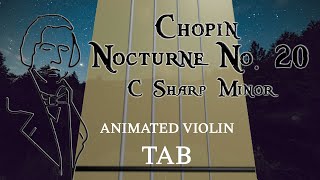 Nocturne No 20 in C Sharp Minor Chopin  Animated Violin Tabs [upl. by Nohcim547]