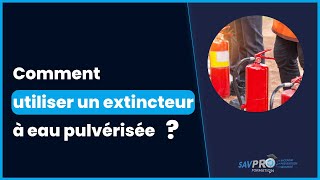 Comment utiliser un extincteur à eau pulvérisée [upl. by Airdnazxela]