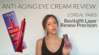 Antiaging eye cream review LOreal Revitalift Laser Renew Precision [upl. by Lilith]