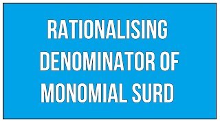 Rationalising Denominator Of Monomial Surd  Solved Examples  Maths Arithmetic [upl. by Higginbotham]