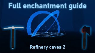 Enchantment guide  Refinery caves 2 [upl. by Mayman]