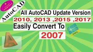 All AutoCAD Update Version Easily Convert To 2007 I Tutorial in Bangla [upl. by Ensign]