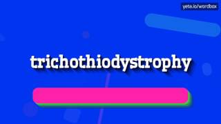 TRICHOTHIODYSTROPHY  HOW TO PRONOUNCE TRICHOTHIODYSTROPHY trichothiodystrophy [upl. by Oliric]