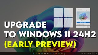 How to upgrade to Windows 11 24H2 early preview  3 ways [upl. by Inalaehak]