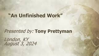 UCG London KY Tony Prettyman “An Unfinished Work” 832024 [upl. by Akenn]