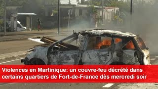 Martinique un couvrefeu décrété dans certains quartiers de FortdeFrance dès mercredi soir [upl. by Von223]