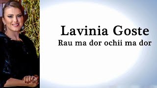 Lavinia Goste  Rau Ma Dor Ochii Ma Dor  Audio [upl. by Lavud]