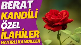 BERAT KANDİLİ ÖZEL İLAHİLER  HAYIRLI KANDİLLER [upl. by Nohtanhoj]