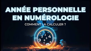 📅 ANNÉE PERSONNELLE EN NUMÉROLOGIE  COMMENT LA CALCULER [upl. by Yup]