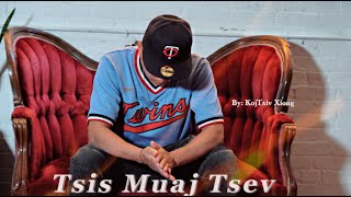 Hmong Rap 2023  TSIS MUAJ TSEV  OFFICIAL MUSIC VIDEO By Kojtxiv Xiong [upl. by Cela]