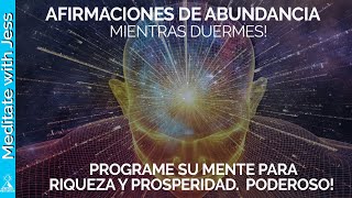 Afirmaciones de ABUNDANCIA mientras duermes Programe su mente para riqueza y prosperidad PODEROSO [upl. by Joiner]