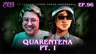 Ep 96  QUARENTENA PT1 com PlayRayMon  ORDEMCAST [upl. by Certie]