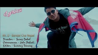 MrD  Bandai Cha Nepal बन्दै छ नेपाल   Official Lyrics Video 2018 [upl. by Corotto365]