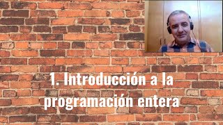 1 Introducción a la Programación Lineal Entera [upl. by Erfert]