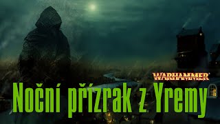 WARHAMMER  Noční přízrak z Yremy [upl. by Kesley]