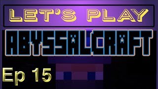 AbyssalCraft Lets Play Ep15  The Day of Living Dangerously [upl. by Lybis]