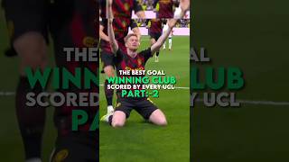 The Best Goals Scored By Every UCL Winning Club Part2 shorts football fyp [upl. by Heymann]