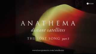 Anathema  The Lost Song part 3 FULL TRACK from Distant Satellites [upl. by Reivaj]