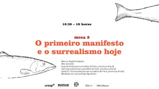 Mesa 3 O primeiro manifesto e o surrealismo hoje [upl. by Inaluiak]