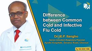 Difference between Common Cold and Infective Flu Cold  Dr Ilangho  Apollo Hospitals Chennai [upl. by Icul]