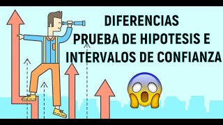 DIFERENCIAS ENTRE PRUEBA DE HIPOTESIS E INTERVALOS DE CONFIANZA Fácil y Rapído [upl. by Wurst]