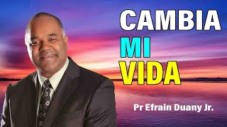 Quiero un Cambio en mi Vida  Pr Efrain Duany Jr Sermones Adventistas [upl. by Millhon]