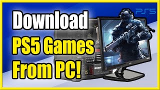 How to Download PS5 Games From PC Best Method [upl. by Nayarb774]