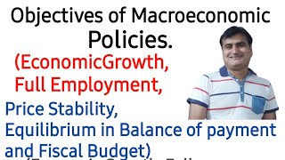 56Objectives of Macroeconomic PoliciesGovernment Macroeconomics Objectives and Plans  Macro Goals [upl. by Ylle]