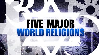 The Five Major World Religions [upl. by Duthie]