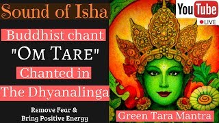 🔴 Green Tara Chant  Sound of Isha  Om tare tuttare ture soha mantra [upl. by Clarkin]