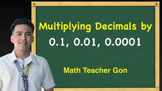 How to Multiply Decimals by 01 001 0001 Mentally  Math Teacher Gon [upl. by Neiv]