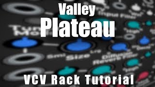 Valley Plateau  VCV Rack Tutorial [upl. by Nehr548]