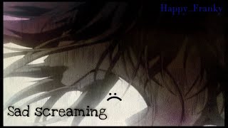 Most Saddest Anime Screams Lovely AMV [upl. by Leno]