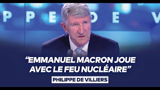 Philippe de Villiers  quotEmmanuel Macron joue avec le feu nucléaire quot [upl. by Anaxor412]