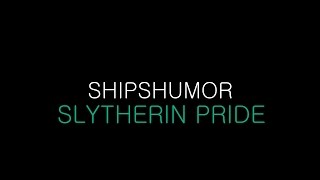 SLYTHERIN PRIDE  Harry Potter [upl. by Yekcin]