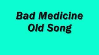 Bad MedicineOld Song [upl. by Eiddal575]