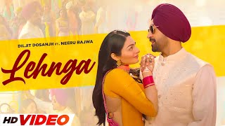 LEHNGA HD Video  Diljit Dosanjh  Ft Neeru Bajwa  New Punjabi Songs 2024  Latest Punjabi Songs [upl. by Aiasi538]