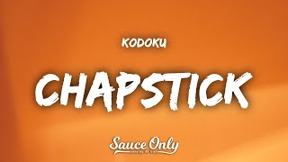 Kodoku  Chapstick Lyrics [upl. by Daniels]