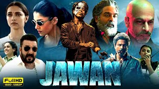 Jawan Full Movie  Shah Rukh Khan Vijay Sethupathi Nayanthara Atlee Kumar  1080p Reviews amp Facts [upl. by Glassman]