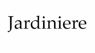 How to Pronounce Jardiniere [upl. by Sinnard]